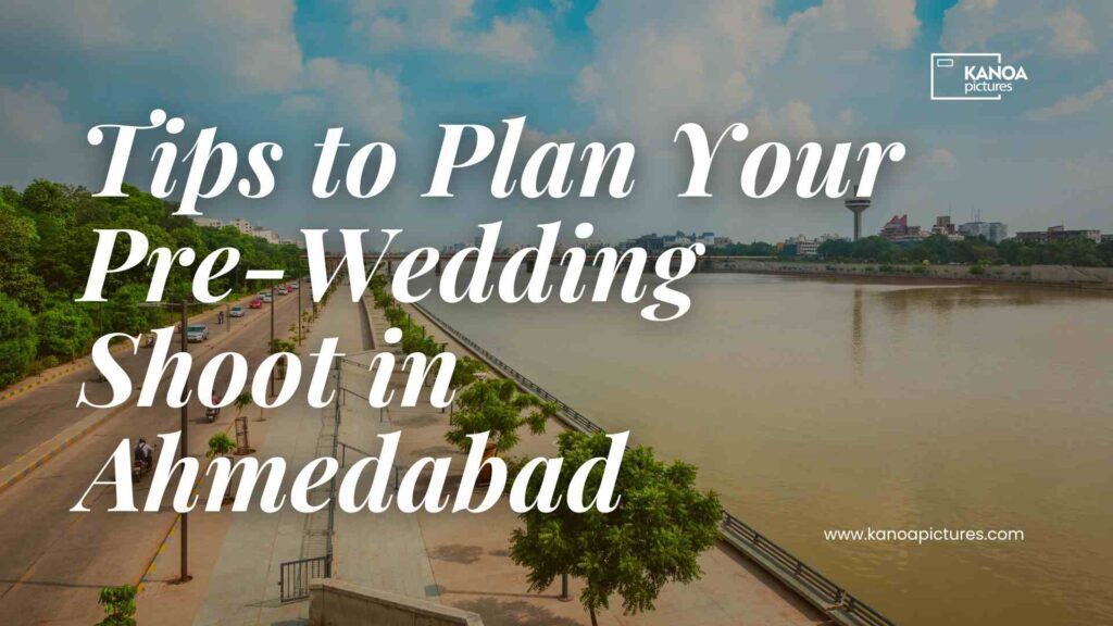 Pre Wedding Location in Ahmedabad