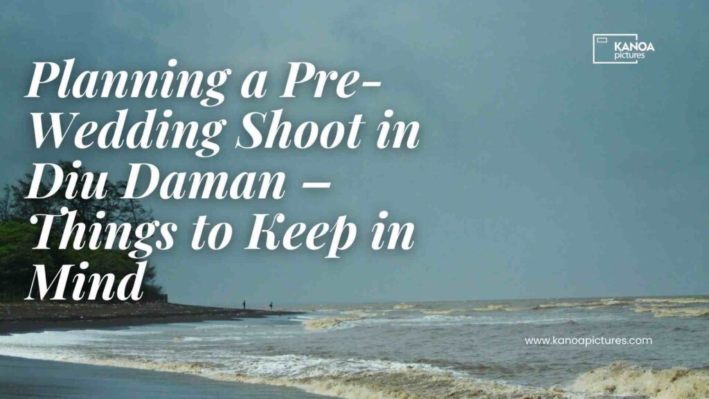 Best Pre Wedding Photography Locations in Diu Daman