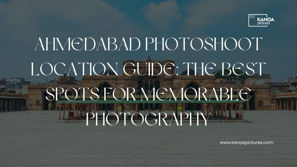 Ahmedabad photoshoot location