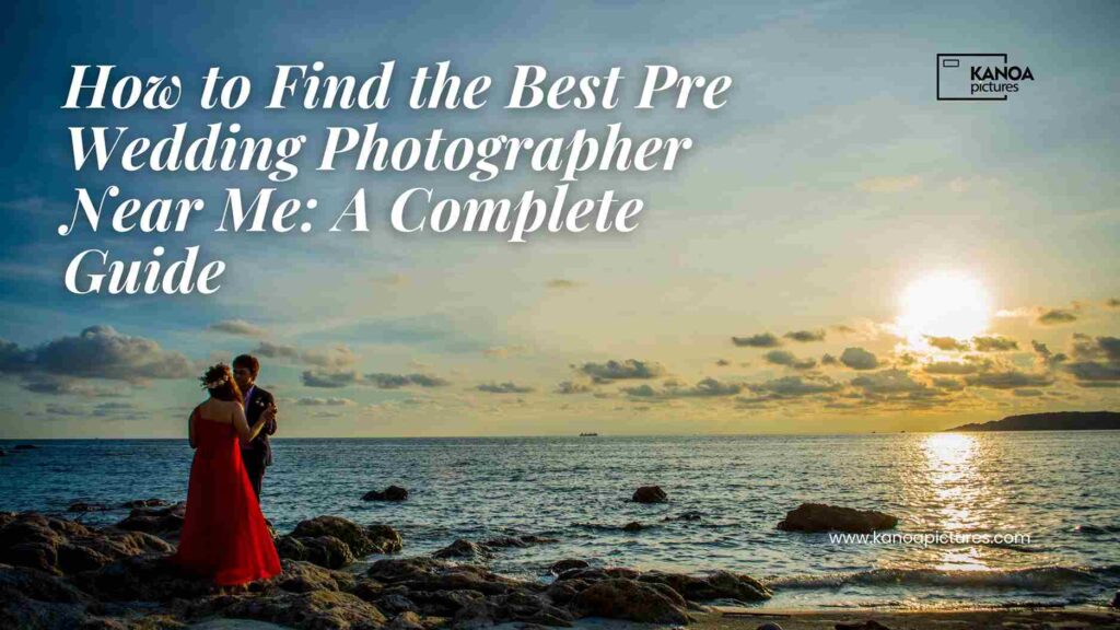 pre wedding photographer near me